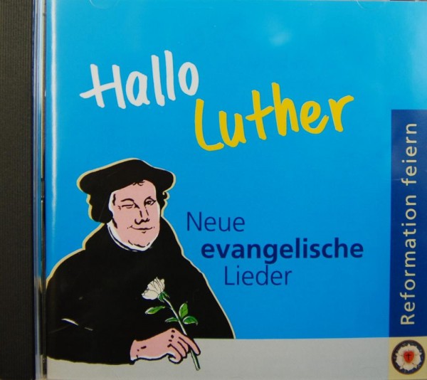 Hallo Luther - Neue evangelische Lieder
